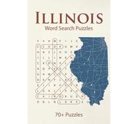 Illinois Word Search Puzzle Book: 70+ Puzzles Celebrating the Cities, Sights, Landmarks, History, Colleges & Culture of Illinois
