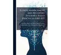 Illness Management and Recovery Evidence-Based Practices (EBP) KIT