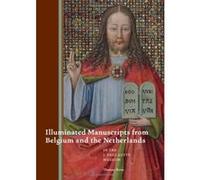 Illuminated Manuscripts From Belgium And The Netherlands At The J. Paul Getty Museum