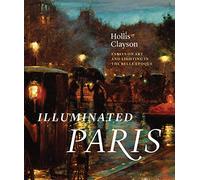 Illuminated Paris: Essays on Art and Lighting in the Belle Époque