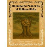 Illuminated Proverbs of William Blake: Watercolor and Ink Interpretations