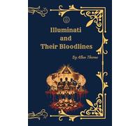 Illuminati and Their Bloodlines (Princeps Edition): (Princeps Edition) 13 Bloodlines, Secret Networks, and the Ritual Architecture of Global Influence