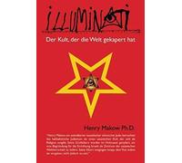 Illuminati - Der Kult, Der Die Welt Gekapert Hat