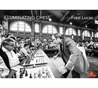 Illuminating Chess: A Photobook By Fred Lucas On The World Of Chess