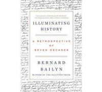 Illuminating History by Bernard Bailyn Paperback Book Bernard Bailyn (Auteur)