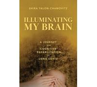 Illuminating My Brain: A Journey into Cognitive Rehabilitation of Long Covid