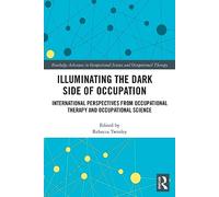 Illuminating The Dark Side of Occupation