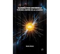 Illumination Universelle : Théorie unifiée de la lumière