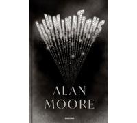 Illuminations - Alan Moore - Bragelonne - relié - Roman