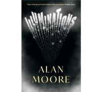 Illuminations by Alan Moore Alan Moore (Auteur)