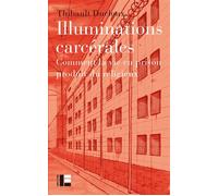 Illuminations carcérales Comment la vie en prison produit du religieux - Thibault Ducloux - Labor Et Fides - broché - Témoignage