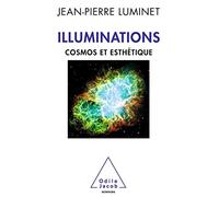 Illuminations Jean-Pierre Luminet (Auteur)