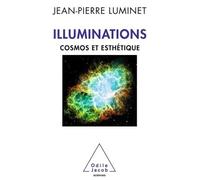 Illuminations Cosmos et esthétique - Jean-Pierre Luminet - Odile Jacob - broché - Essai