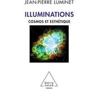 Illuminations Jean-Pierre Luminet (Auteur)