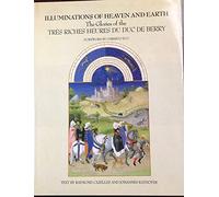 Illuminations of Heaven and Earth: The Glories of the Tres Riches Heures Du Duc De Berry