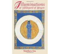 Illuminations of Hildegard of Bingen 2nd edition by Fox, Matthew (2002) Paperback