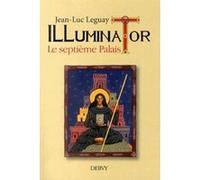 Illuminator - Le septième palais Jean-Luc Leguay (Auteur)