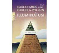 Illuminatus! Die Trilogie: Das Auge in der Pyramide 1. Der goldene Apfel 2. Leviathan 3