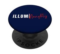IllumiNaughty Funny Conspiracy Theory Illuminati Unisexe PopSockets PopGrip Adhésif
