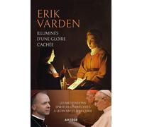 Illuminés d'une gloire cachée Les méditations spirituelles prêchées à Léon XIV et à la Curie - Erik Varden - Artege - broché - Essai