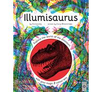 Illumisaurus: Explore the world of dinosaurs with your magic three colour lens