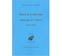 Illusion de la dialectique et dialectique de l'illusion Platon, Plotin. - Jean-Michel Charrue - Belles Lettres - broché - Etude