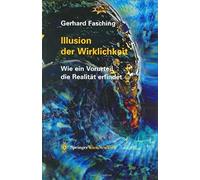 Illusion Der Wirklichkeit : Wie Ein Vorurteil Die Realitã¿T Erfindet