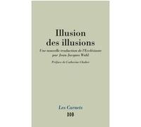 Illusion des illusions Jean-Jacques Wahl (Auteur), Catherine Chalier (Préface)
