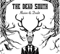 Illusion & Doubt by DEAD SOUTH [Audio CD] NEUF