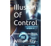 Illusion Of Control: When AI Rules the World