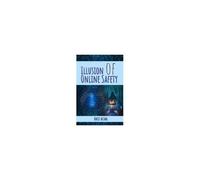 Illusion Of Online Safety: Digital Defense Manual For Young Minds