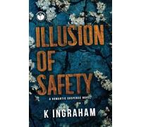 Illusion of Safety: A Romance Suspense Novel