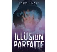 Illusion parfaite : une romance slow-burn à suspens