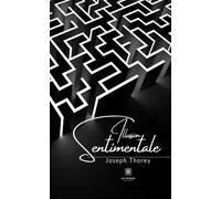 Illusion sentimentale - Joseph Thorey - Le Lys Bleu - broché - Poésie