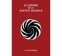 Illusions de la justice sociale - Thomas Sowell - Carmin - broché - Essai