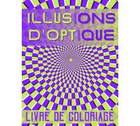 Illusions D'optique Livre De Coloriage: Designs Hypnotiques et Motifs Abstraits, 3D, Géométriques à Colorier Pour Adultes Et Enfants | Dessin ... Pour s'évader l'esprit - Art-thérapie.