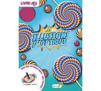 Illusions D'optique - Livre-Jeu Volume 1. Avec Des Autocollants + Des Toupies