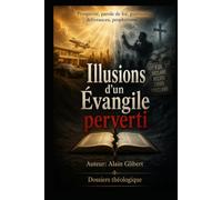 Illusions d'un Évangile perverti