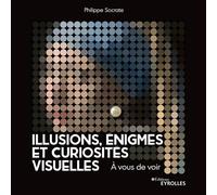 Philippe Socrate – Illusions, énigmes et curiosités visuelles : À vous de voir – Broché