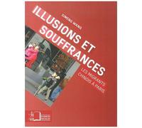Illusions Et Souffrances - Les Migrants Chinois À Paris