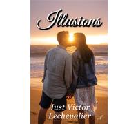 Illusions - Just Victor Lechevalier - Atramenta - broché - Roman