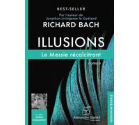 Illusions, le messie récalcitrant 1 CD audio - Richard Bach - Stanke Alexandre - Texte lu (CD) - Textes lus CD
