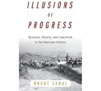 Illusions of Progress by Brent Cebul Brent Cebul (Auteur)