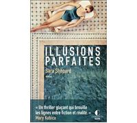 Illusions parfaites « Un thriller glaçant qui brouille les lignes entre fiction et réalité. » Mary Kubica - Sara Shepard - Charleston - Poche - Roman