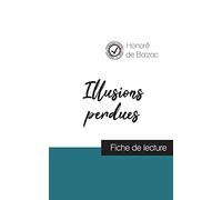 Illusions perdues (Fiche de lecture et analyse complète de l'oeuvre)