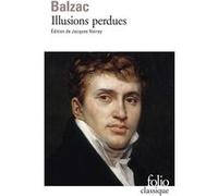 Illusions perdues Jacques Noiray (Edité par), Honoré de Balzac (Auteur)