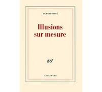 Illusions sur mesure Gérard Macé (Auteur)