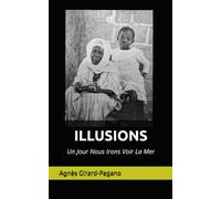 ILLUSIONS: Un Jour Nous Irons Voir La Mer