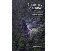 Illusory Abiding: The Cultural Construction Of The Chan Monk Zhongfeng Mingben