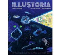 Illustoria : Mystery : Issue #20 : Stories, Comics, Diy, for Creative Kids and Their Grownups (Mystère : Numéro 20 : Histoires, bandes dessinées, bricolage, pour les enfants créatifs et leurs adultes)